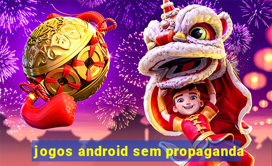 jogos android sem propaganda